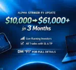 Alpha Striker F1 EA MT5 update showing 10000 dollars to 61000 dollars plus in 3 months live running investors all trades with SL TP DM F1 for details